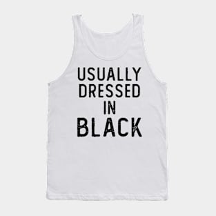 Usually Dressed in Black Tank Top